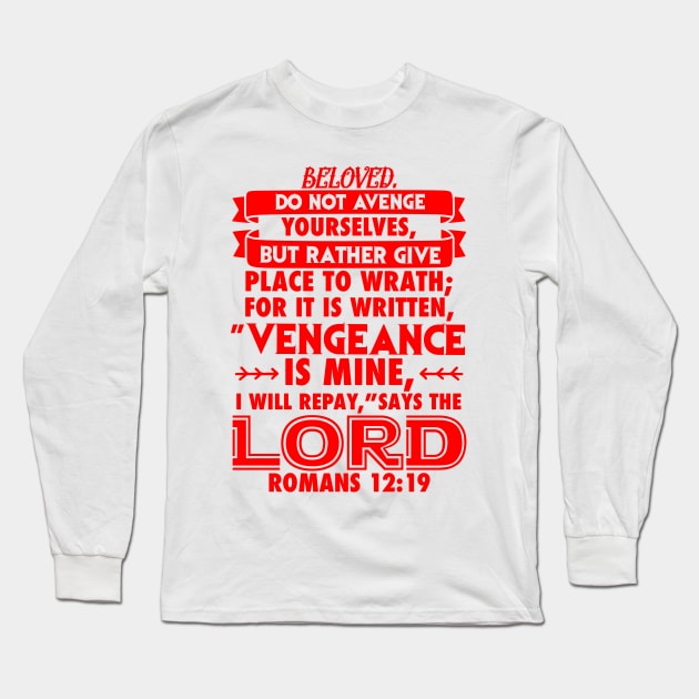 Romans 12:19 Vengeance Is Mine I Will Repay Says The Lord Long Sleeve T-Shirt by Plushism